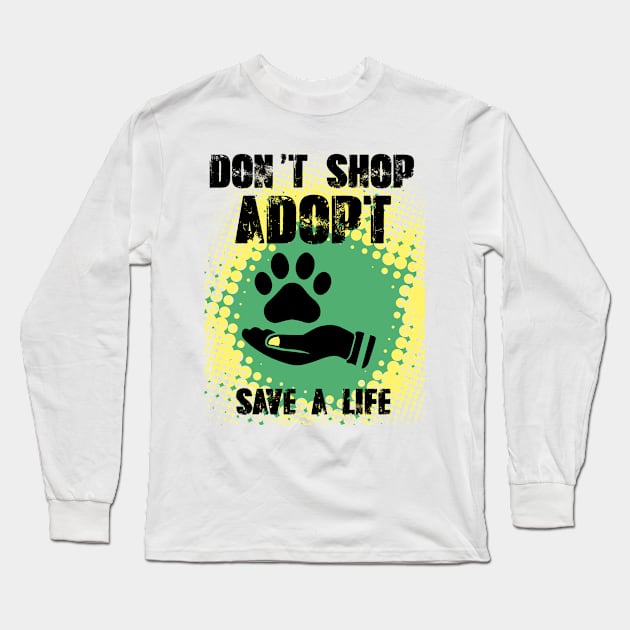 Adopt Don't Shop - Dog Lovers Dogs Long Sleeve T-Shirt by fromherotozero